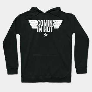 Comin' in Hot Hoodie